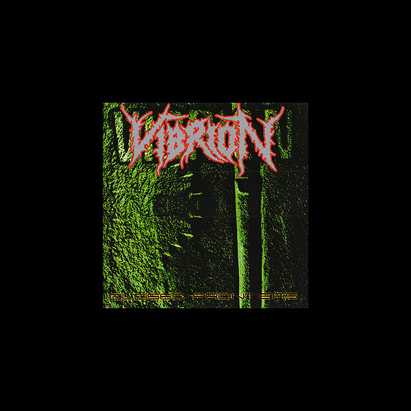 VIBRION - Closed Frontiers + Erradicated Life