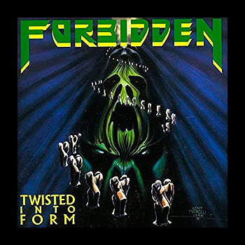FORBIDDEN - Twisted Into Form