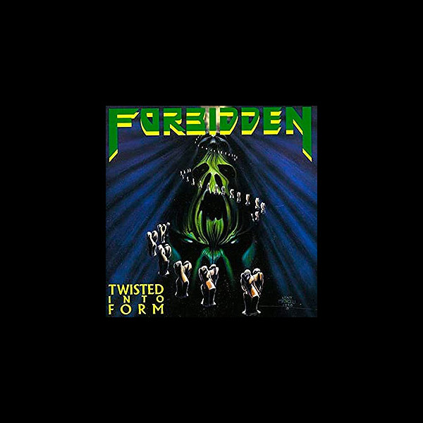 FORBIDDEN - Twisted Into Form
