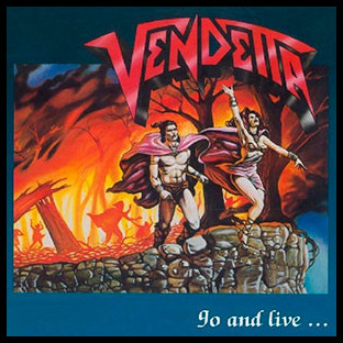 VENDETTA - Go and Live... Stay and Die