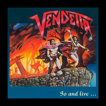 VENDETTA - Go and Live... Stay and Die