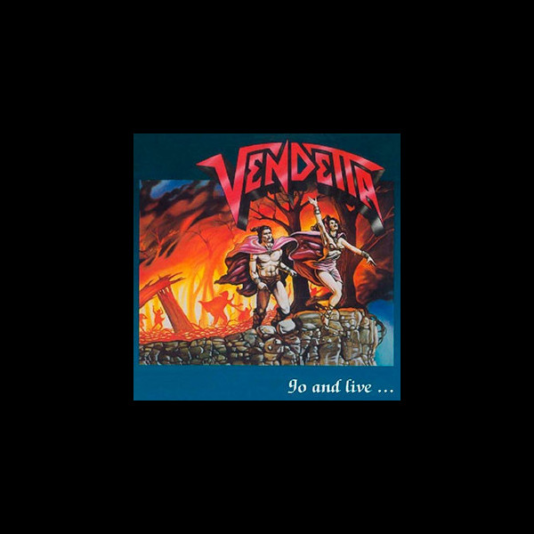 VENDETTA - Go and Live... Stay and Die