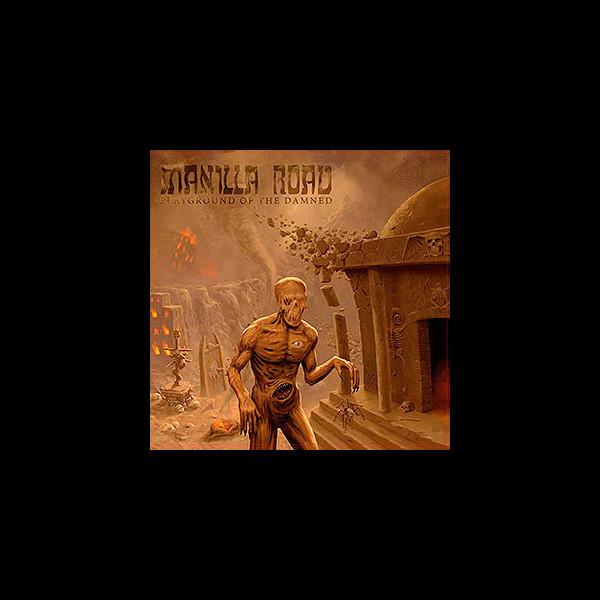 MANILLA ROAD - Playground of the Damned