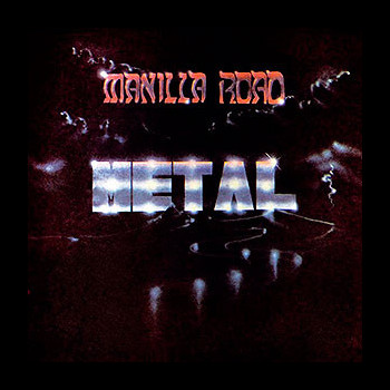 MANILLA ROAD - Metal