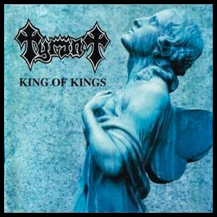 TYRANT (usa) - King of Kings