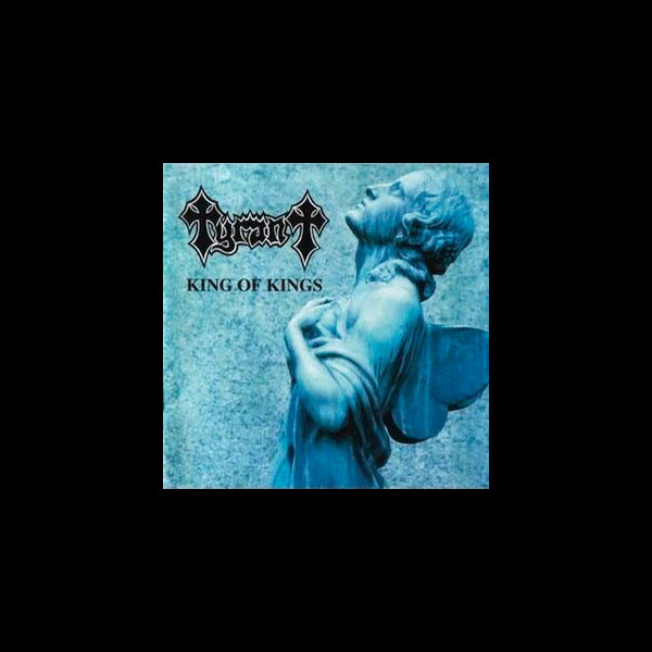 TYRANT (usa) - King of Kings