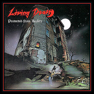 LIVING DEATH - Protected From Reality / Back to the Weapons