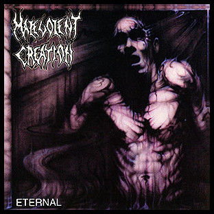 MALEVOLENT CREATION - Eternal