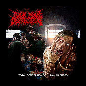 FUCK YOUR DEPRESSION - Total Conception of Human Madness