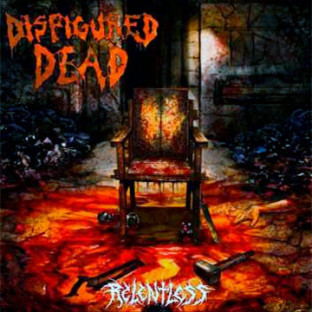 DISFIGURED DEAD - Relentless