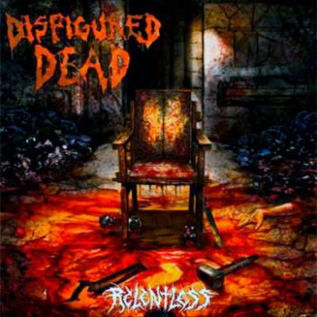 DISFIGURED DEAD - Relentless