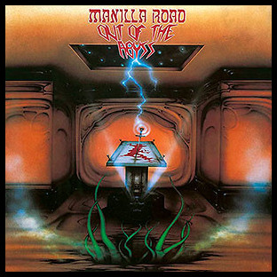 MANILLA ROAD - Ouf of the Abyss