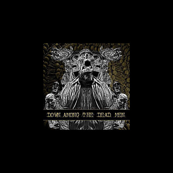DOWN AMONG THE DEAD MEN - Down Among the Dead Men
