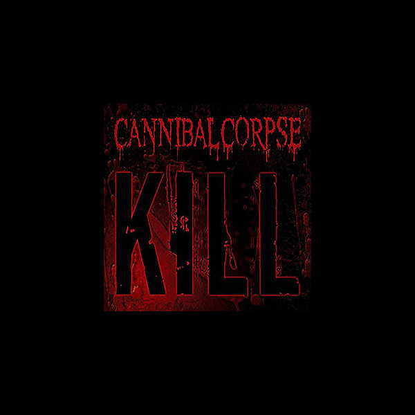 CANNIBAL CORPSE - Kill