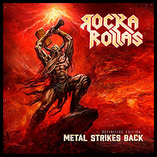 ROCKA ROLLAS - Metal Strikes Back + Conquer