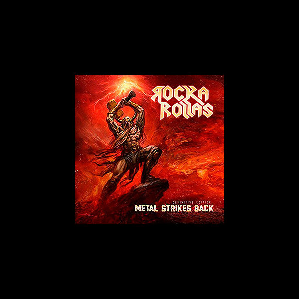ROCKA ROLLAS - Metal Strikes Back + Conquer