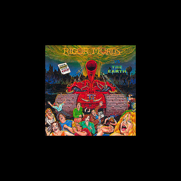RIGOR MORTIS (usa) - Rigor Mortis vs the Earth