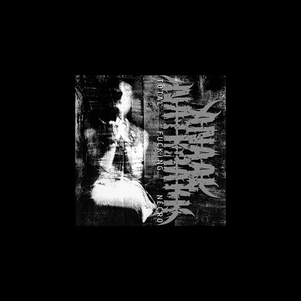 ANAAL NATHRAKH - Total Fucking Necro