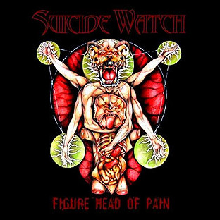 SUICIDE WATCH - Figure Head of Pain
