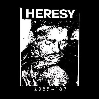HERESY - 1985 - '87