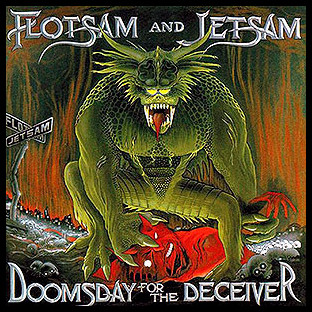 FLOTSAM AND JETSAM - Doomsday for the Deceiver