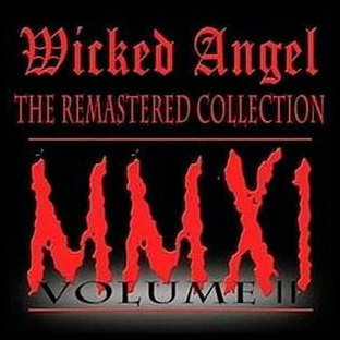 WICKED ANGEL - The Remastered Collection MMXI