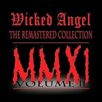 WICKED ANGEL - The Remastered Collection MMXI