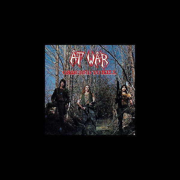 AT WAR - Ordered to Kill