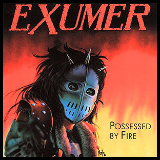 EXUMER - Possessed by Fire