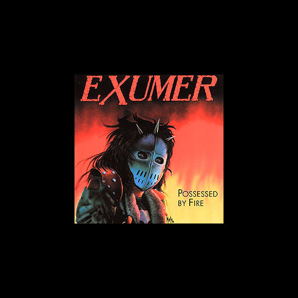 EXUMER - Possessed by Fire
