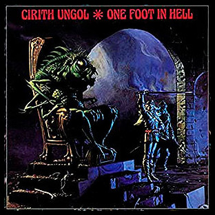 CIRITH UNGOL - One Foot in Hell