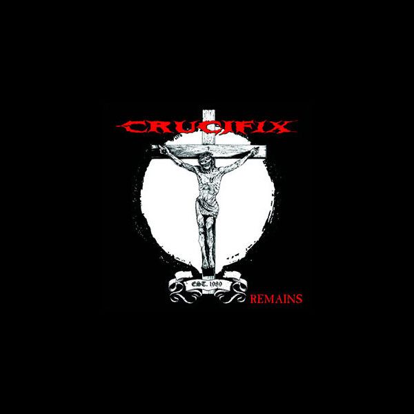 CRUCIFIX - Remains