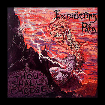 EXCRUCIATING PAIN - Thou Shall Choose