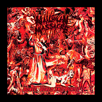 NAILGUN MASSACRE - Boned, Boxed and Buried