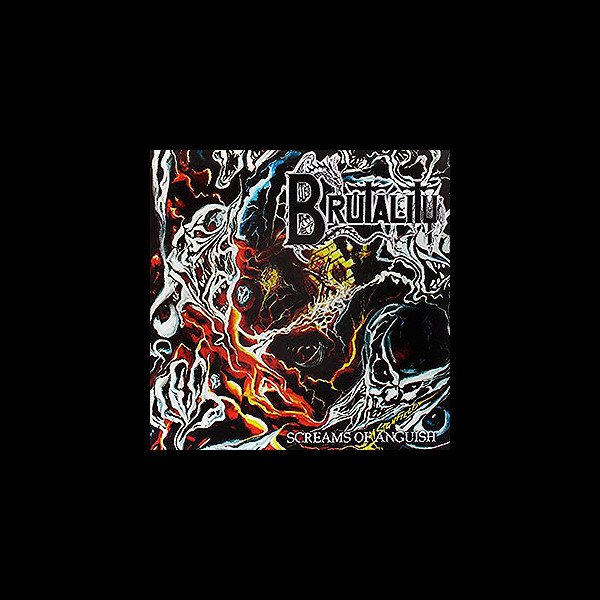 BRUTALITY - Screams of Anguish