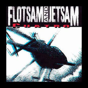 FLOTSAM AND JETSAM - Cuatro
