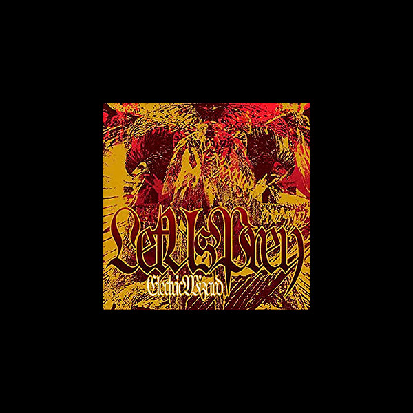 ELECTRIC WIZARD - Let Us Prey