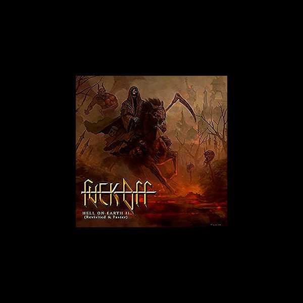 FUCK OFF - Hell On Earth II (Revisited & Faster)