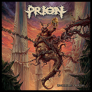 PRION - Uncertain Process