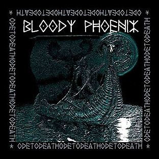BLOODY PHOENIX - Ode to Death