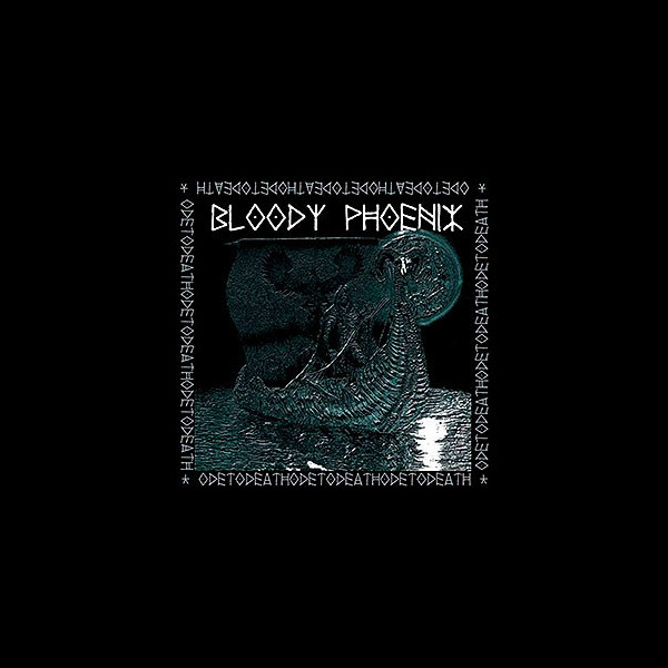 BLOODY PHOENIX - Ode to Death