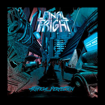 FINAL FRIGHT - Artificial Perfection