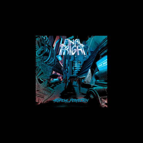 FINAL FRIGHT - Artificial Perfection