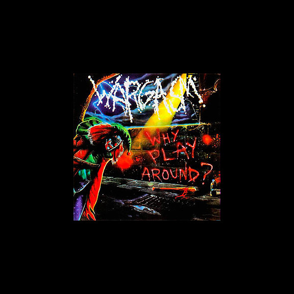 WARGASM - Why Play Around?