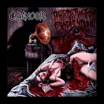 CYANOSIS - Perpetuation of Eradication