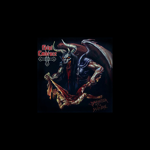 FATAL EMBRACE - Slaughter to Survive