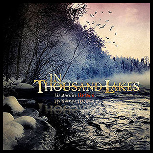 IN THOUSAND LAKES - The Memories that Burn