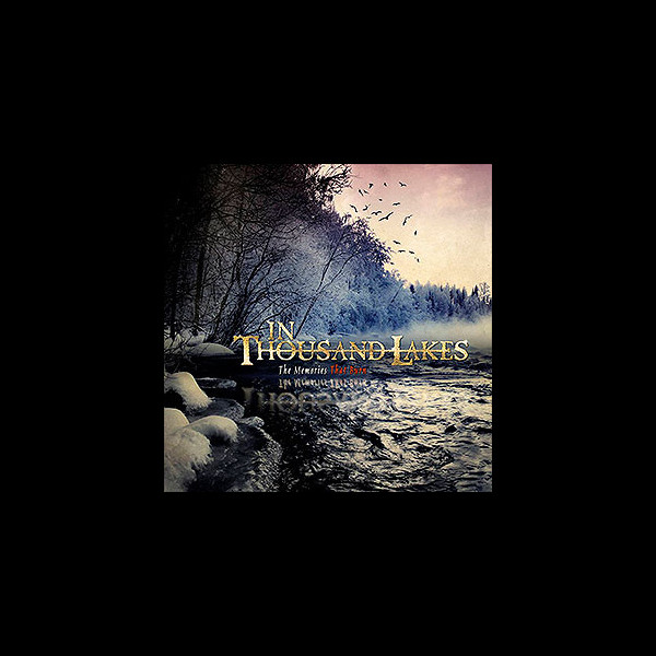 IN THOUSAND LAKES - The Memories that Burn