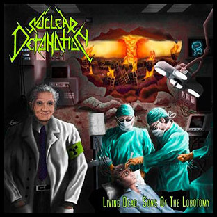 NUCLEAR DETONATION - Living Dead, Sons of the Lobotomy