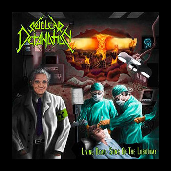 NUCLEAR DETONATION - Living Dead, Sons of the Lobotomy